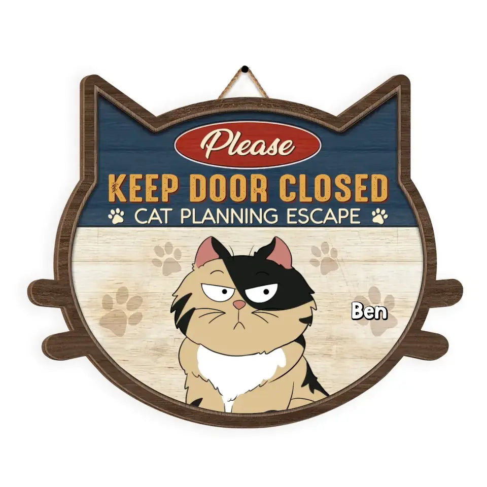 Escaping Cat Sign Please Keep Door Closed Cats Planning Escape - Personalized Wooden Sig ...