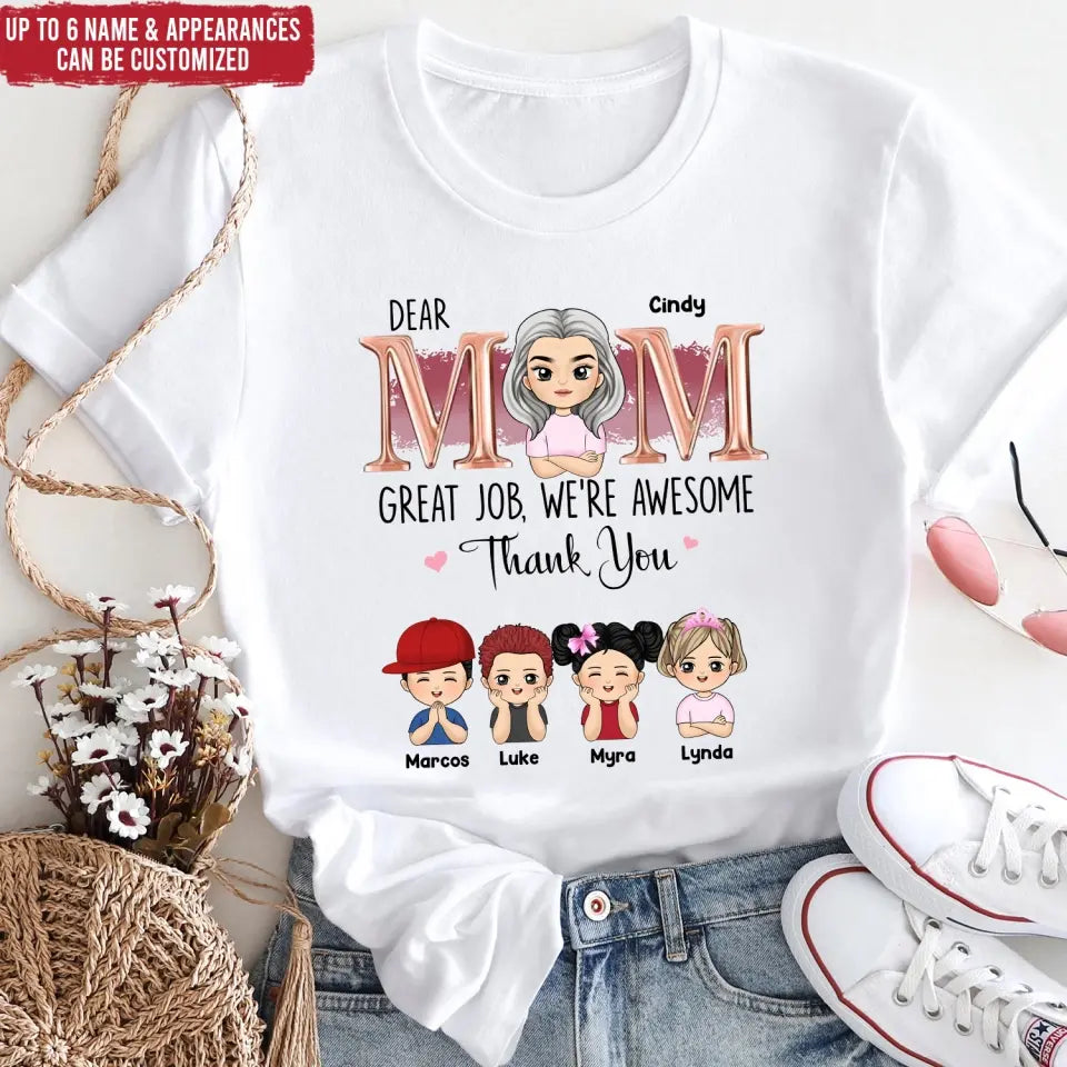 Dear Mom Great Job, We’re Awesome Thank You - Personalized T-Shirt, Gift For Mother - TS1174