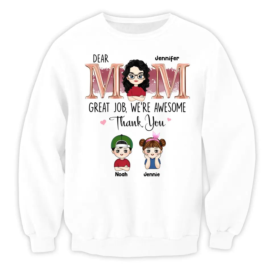 Dear Mom Great Job, We’re Awesome Thank You - Personalized T-Shirt, Gift For Mother - TS1174