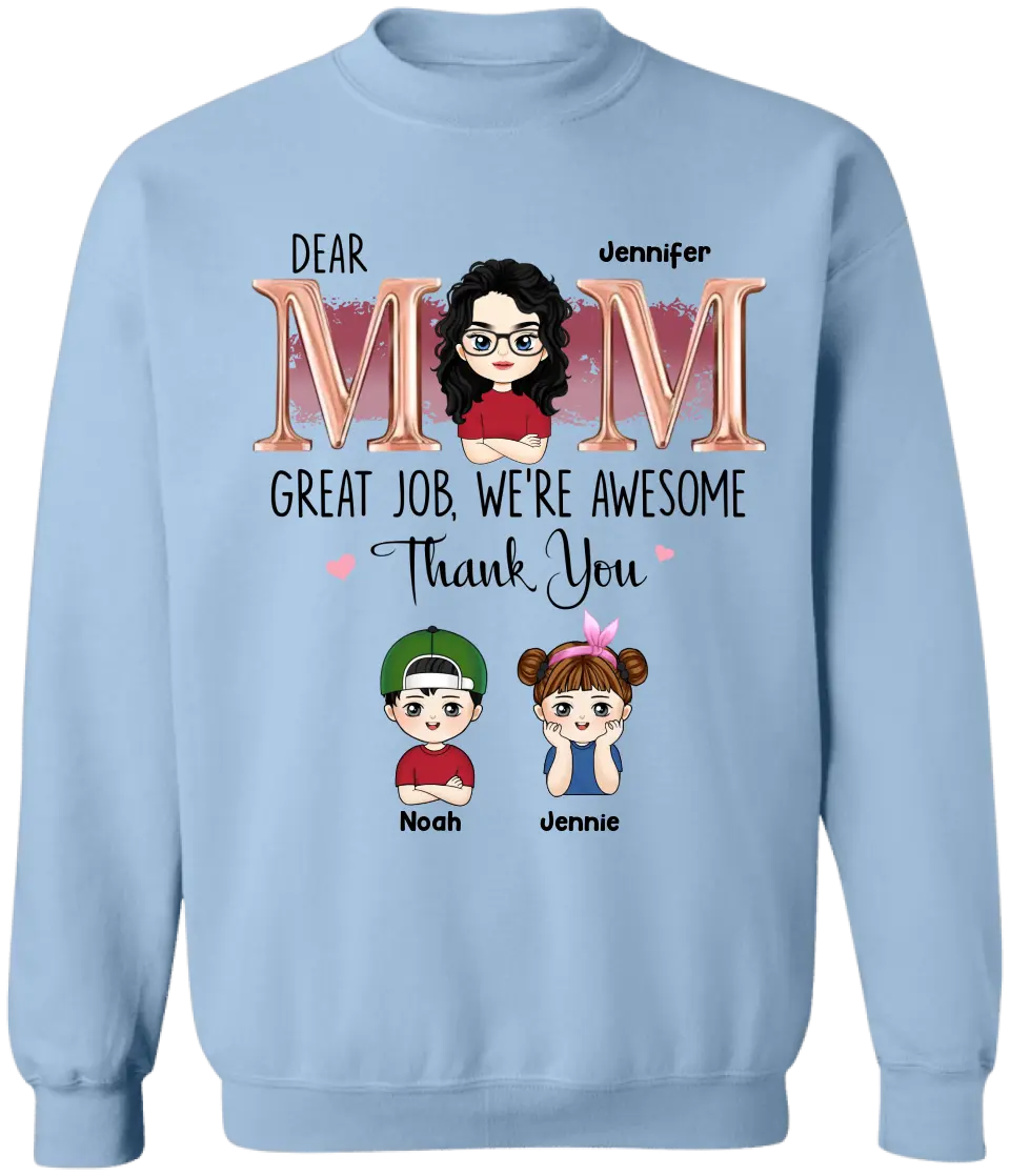 Dear Mom Great Job, We’re Awesome Thank You - Personalized T-Shirt, Gift For Mother - TS1174