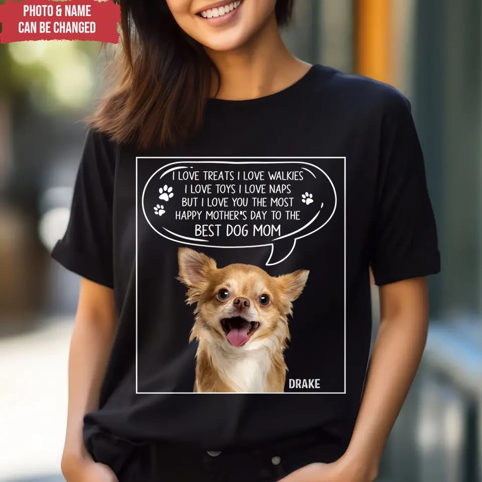 I Love Treats I Love Walkies I Love Toys I Love Naps But I Love You The Most - Personalized T-Shirt - TS1175