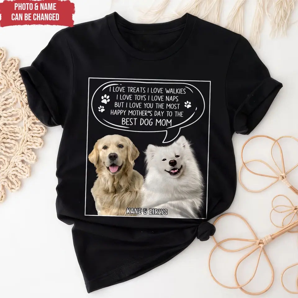 I Love Treats I Love Walkies I Love Toys I Love Naps But I Love You The Most - Personalized T-Shirt - TS1175