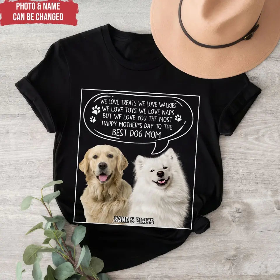I Love Treats I Love Walkies I Love Toys I Love Naps But I Love You The Most - Personalized T-Shirt - TS1175
