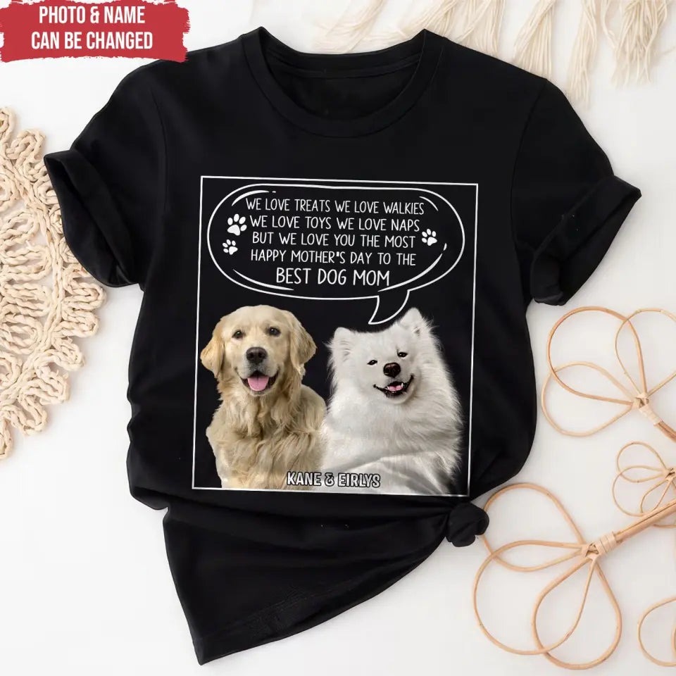 I Love Treats I Love Walkies I Love Toys I Love Naps But I Love You The Most - Personalized T-Shirt - TS1175
