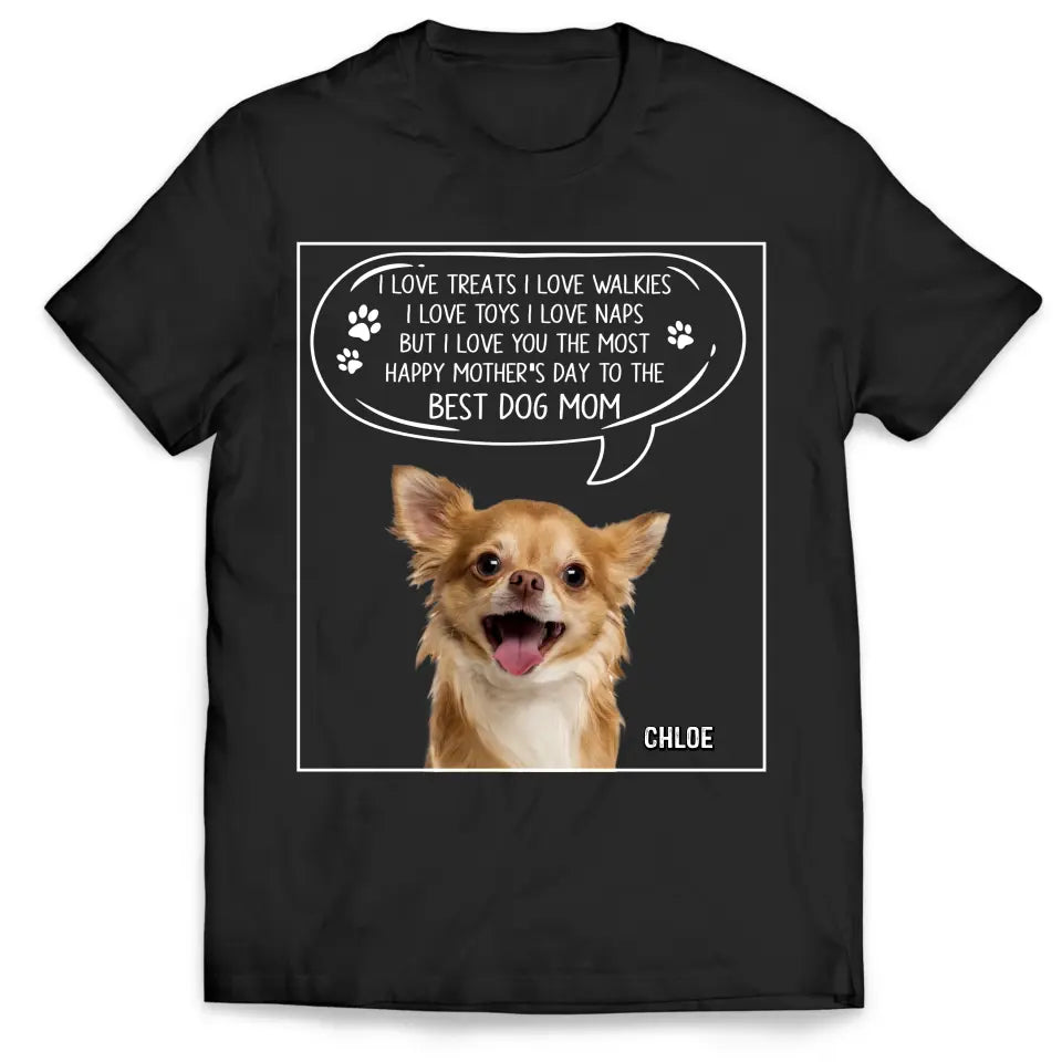 I Love Treats I Love Walkies I Love Toys I Love Naps But I Love You The Most - Personalized T-Shirt - TS1175