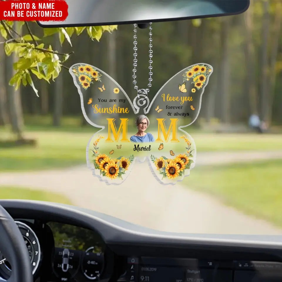 You Are My Sunshine I Love You Forever And Always - Personalized Acrylic Car Hanger, Gift For Mom - ACH24