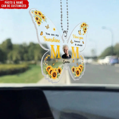 You Are My Sunshine I Love You Forever And Always - Personalized Acrylic Car Hanger, Gift For Mom - ACH24