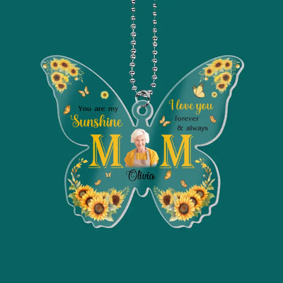 You Are My Sunshine I Love You Forever And Always - Personalized Acrylic Car Hanger, Gift For Mom - ACH24