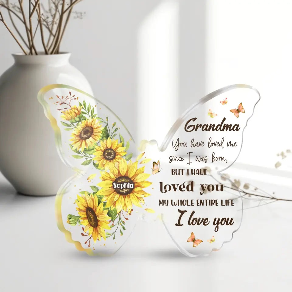 You Have Loved Me Since I Was Born - Personalized Acrylic Plaque, Gift For Mother/Grandma, Nana Gifts Idea - AP39