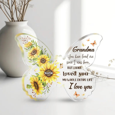 You Have Loved Me Since I Was Born - Personalized Acrylic Plaque, Gift For Mother/Grandma, Nana Gifts Idea - AP39