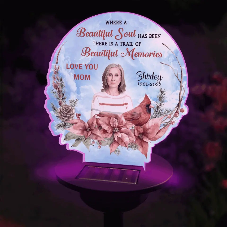 Where A Beautiful Soul Has Been There Is A Trail Of Beautiful Memories - Personalized Solar Light, Gift For Mom, Dad, Loss Of Loved One - SL160