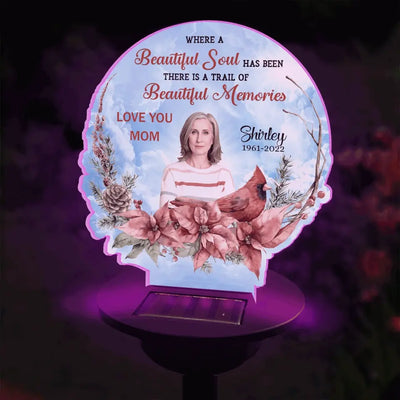 Where A Beautiful Soul Has Been There Is A Trail Of Beautiful Memories - Personalized Solar Light, Gift For Mom, Dad, Loss Of Loved One - SL160