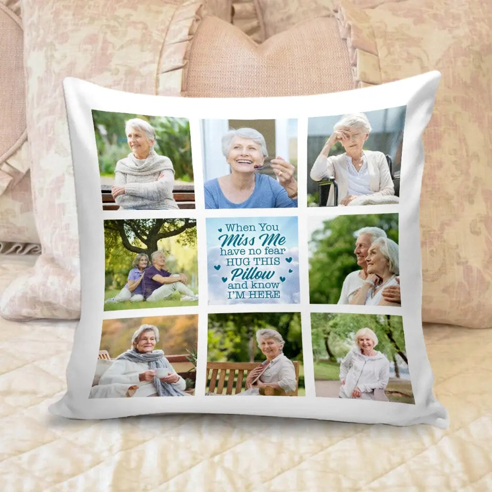 When You Miss Me Have No Fear Hug This Pillow And Know I’m Here - Personalized Pillow, Memorial Gift - PC81