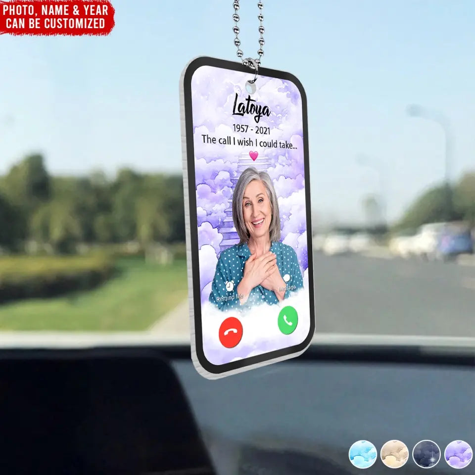 The Call I Wish I Could Take - Personalized Acrylic Car Hanger, Memorial Gift - ACH26