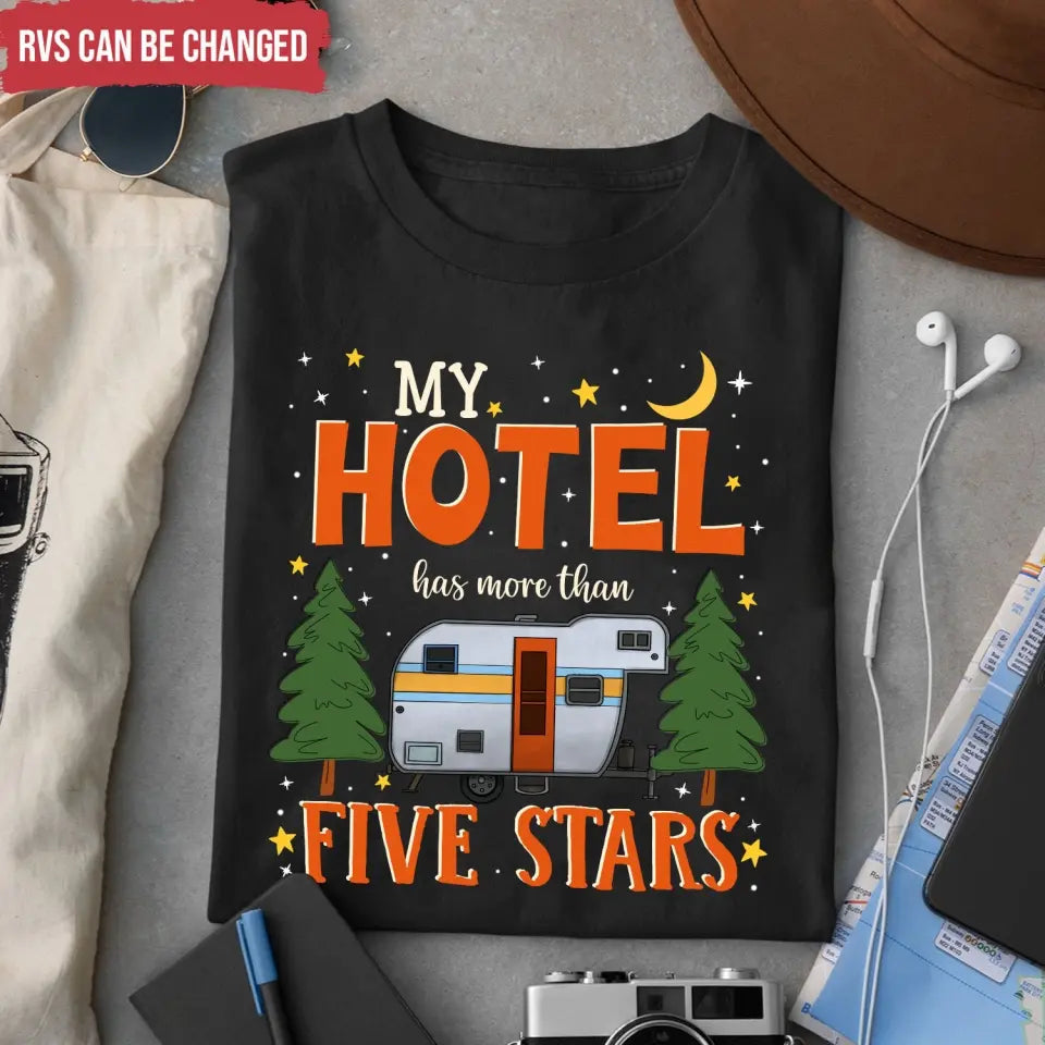 My Hotel Has More Than Five Stars - Personalized T-Shirt, Gift For Camping Lovers, Camping Gift - TS1178