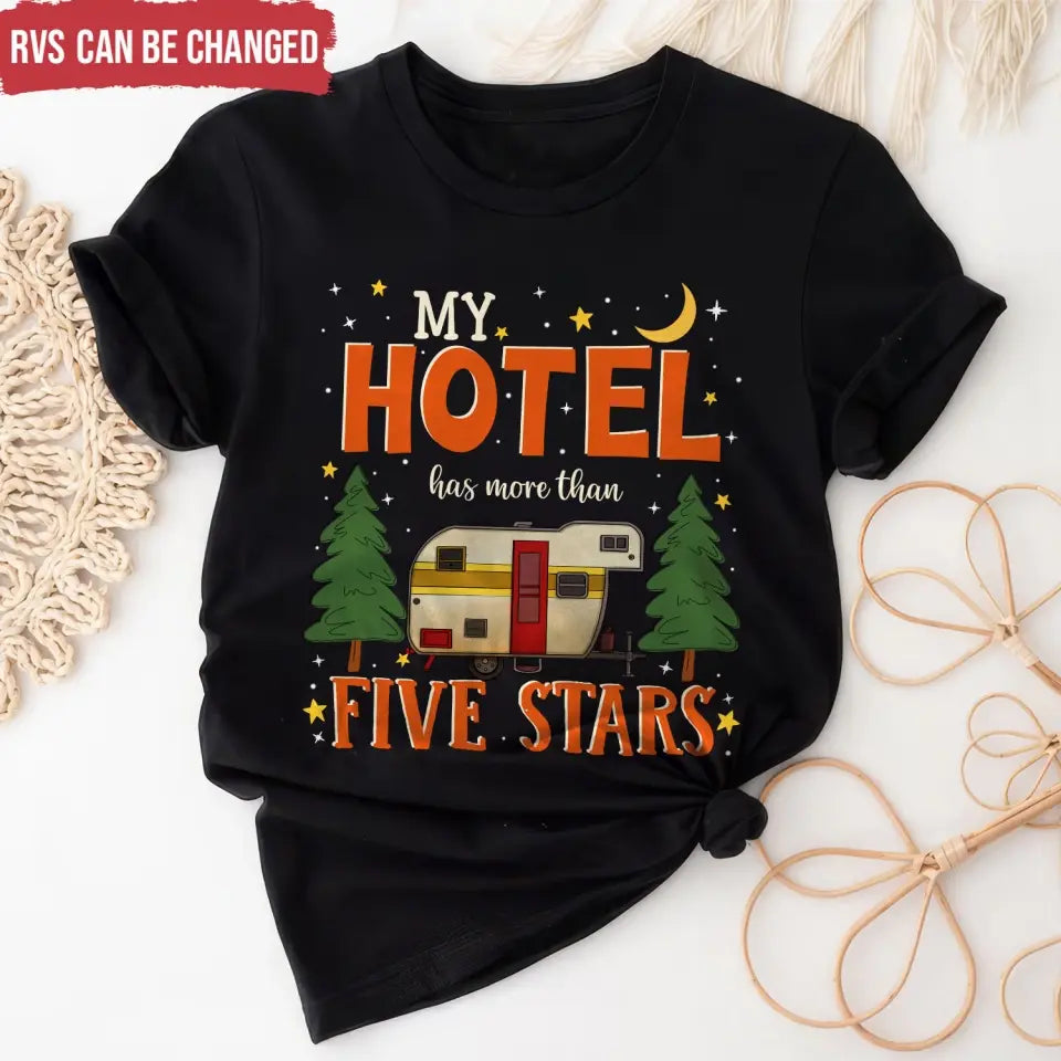 My Hotel Has More Than Five Stars - Personalized T-Shirt, Gift For Camping Lovers, Camping Gift - TS1178