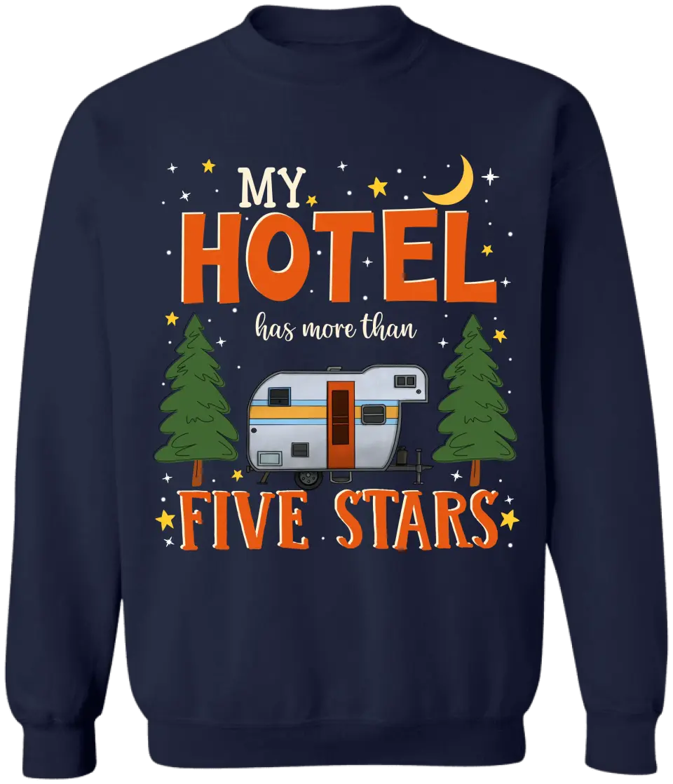 My Hotel Has More Than Five Stars - Personalized T-Shirt, Gift For Camping Lovers, Camping Gift - TS1178