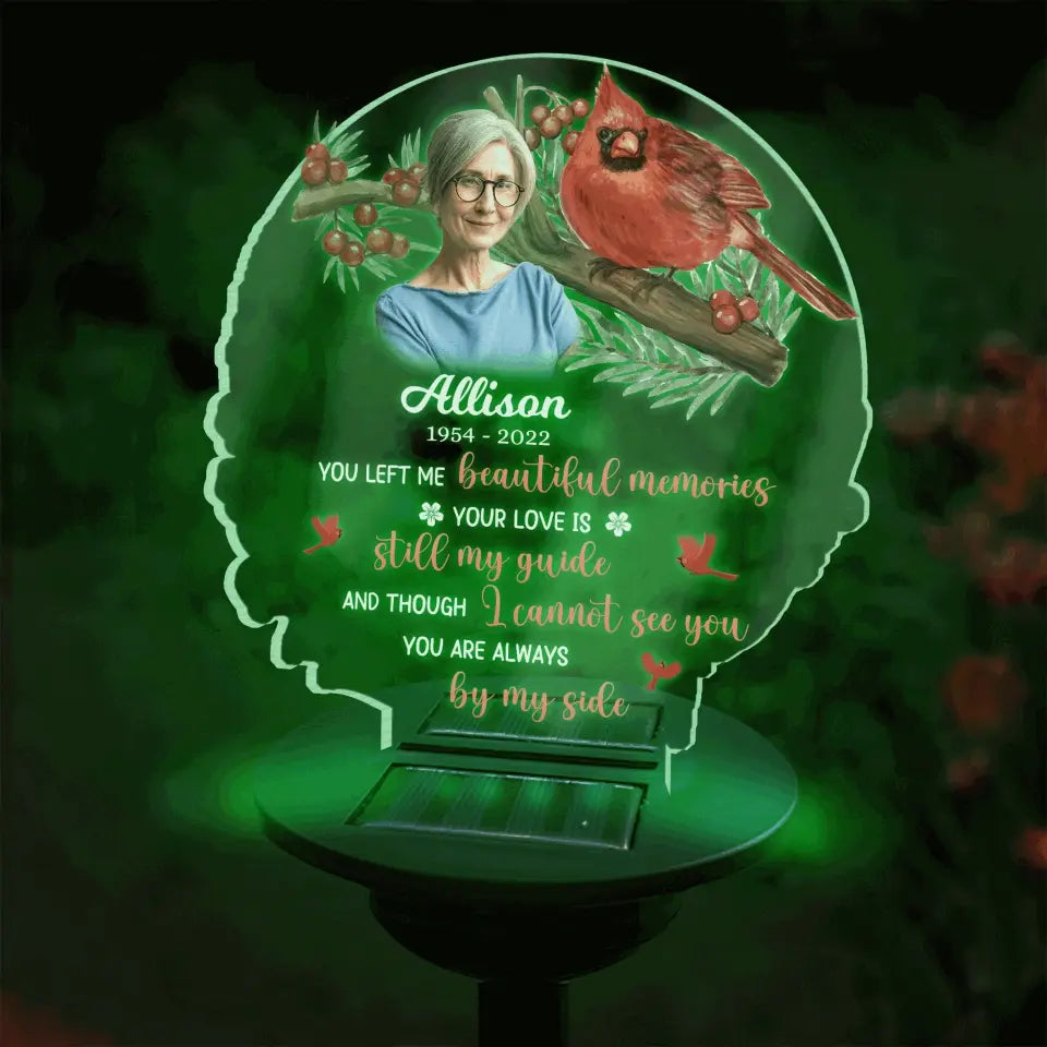 You Left Me Beautiful Memories Your Love Is Still My Guide - Personalized Solar Light, Loss Of Loved One  - SL162