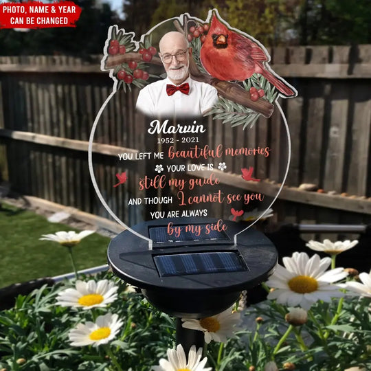 You Left Me Beautiful Memories Your Love Is Still My Guide - Personalized Solar Light, Loss Of Loved One  - SL162