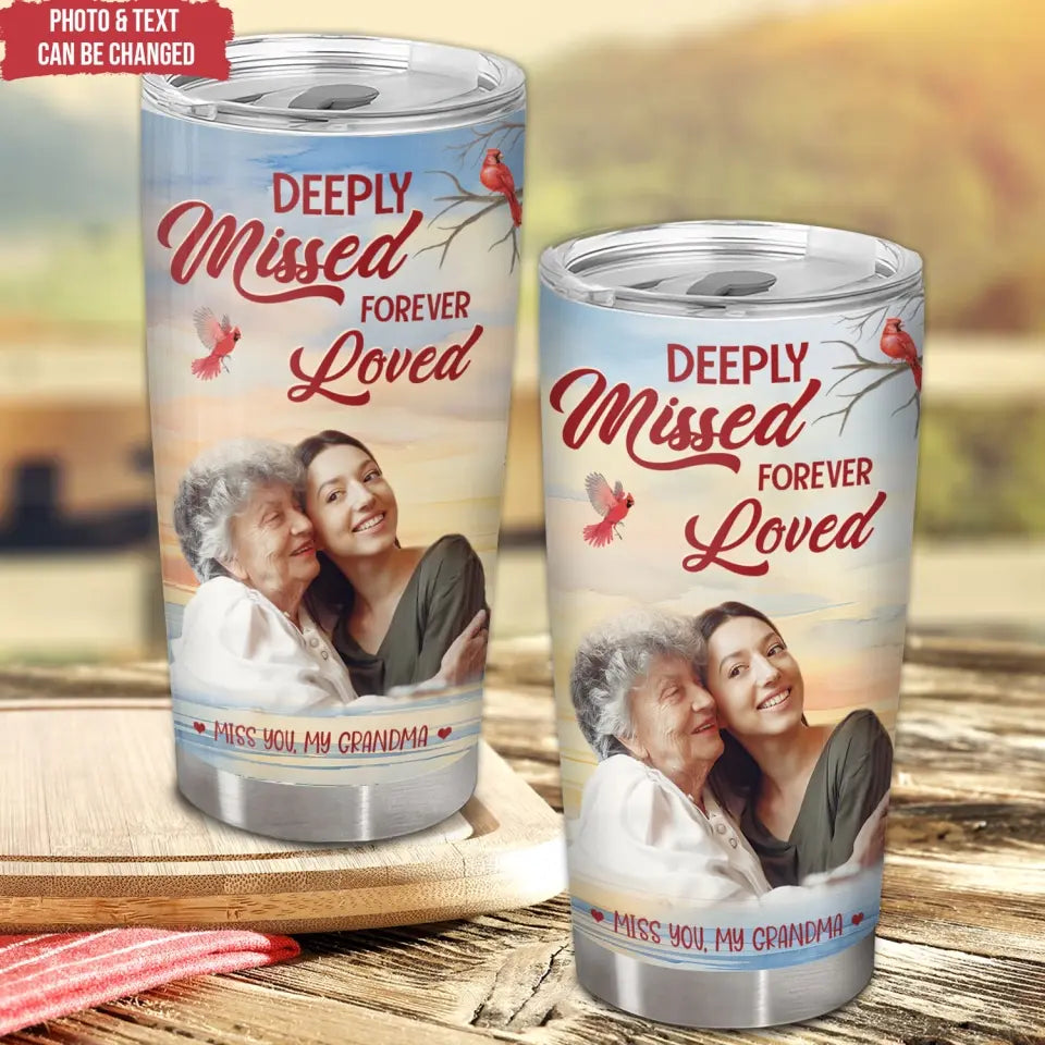 Deeply Missed Forever Loved Custom Photo Version - Personalized Tumbler, Gift For Family, Gift For Mom, For Dad