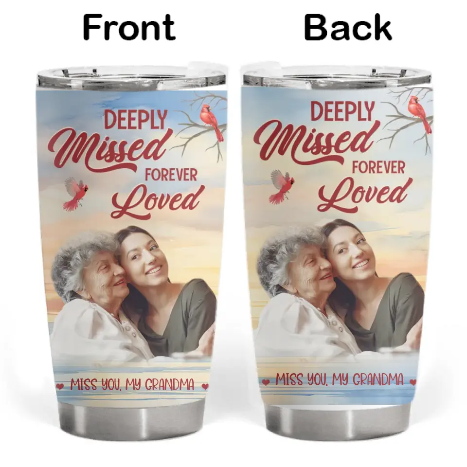 Deeply Missed Forever Loved Custom Photo Version - Personalized Tumbler, Gift For Family, Gift For Mom, For Dad - TL87