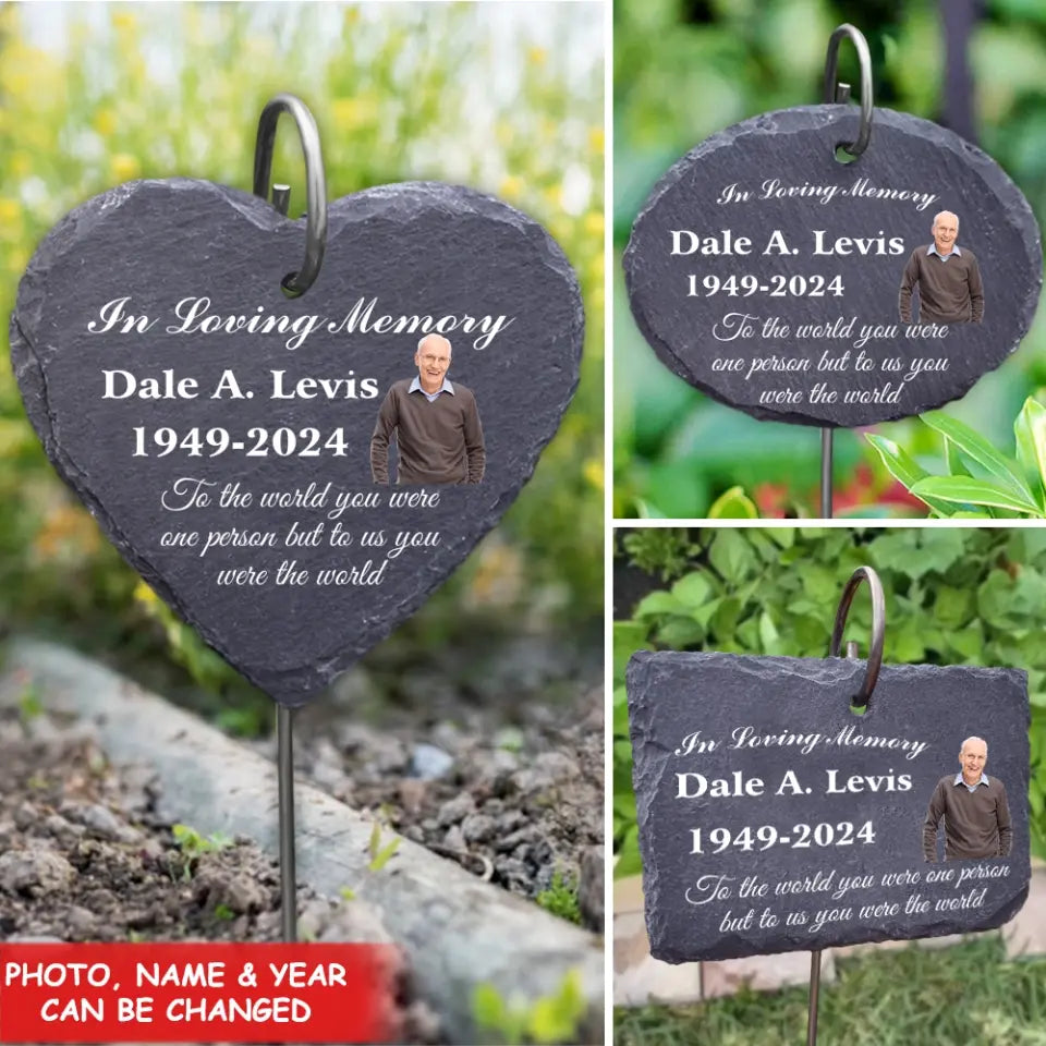 To The World You Were One Person But To Us You Were The World - Personalized Garden Slate, Custom Memorial Slate With Photo - GS88
