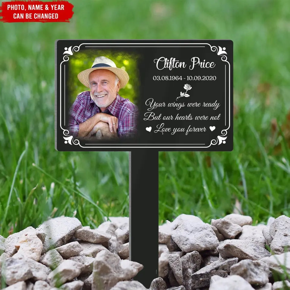 Love You Forever, Your Wings Were Ready But Our Hearts Were Not - Personalized Plaque Stake - PS100