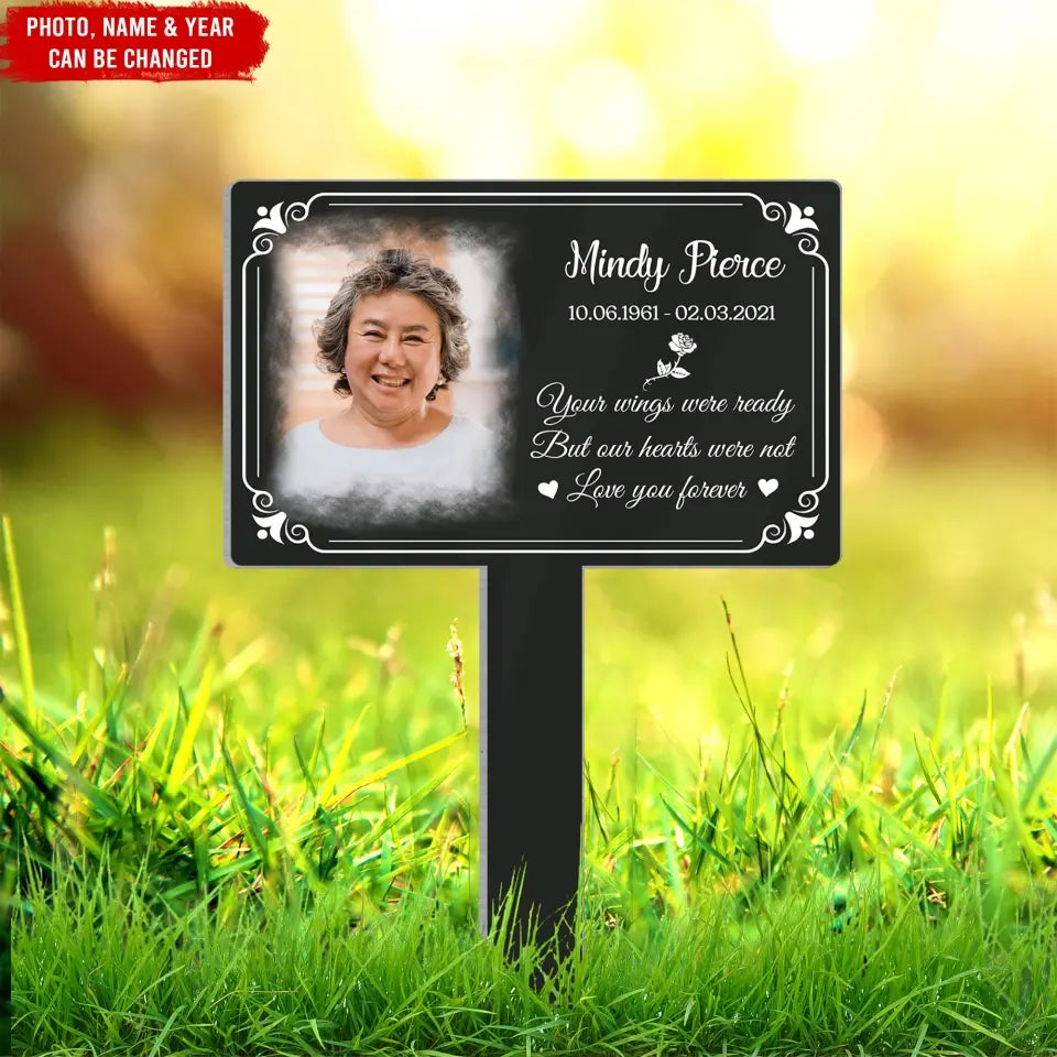 Love You Forever, Your Wings Were Ready But Our Hearts Were Not - Personalized Plaque Stake - PS100