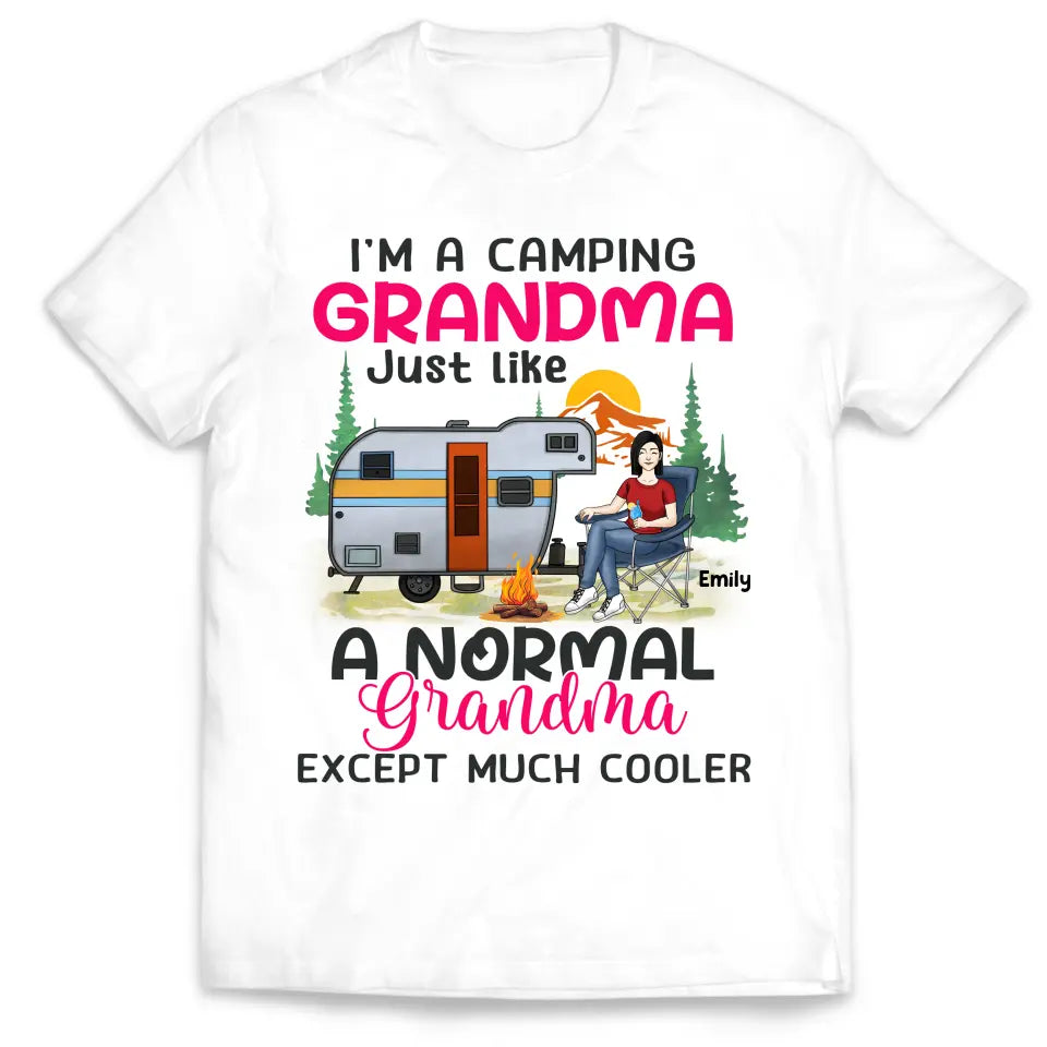 I’m A Camping Grandma Just Like A Normal Grandma Except Much Cooler - Personalized T-shirt - TS1182