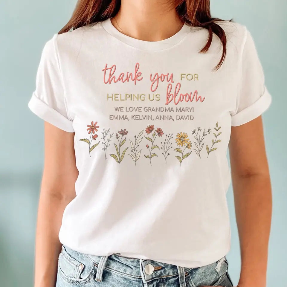 Thank You For Helping Us Bloom - Personalized T-Shirt, Gift For Mom, Grandma - TS1183