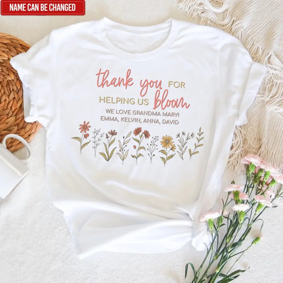 Thank You For Helping Us Bloom - Personalized T-Shirt, Gift For Mom, Grandma - TS1183