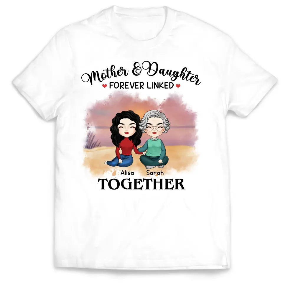 Mother & Daughter Forever Linked Together - Personalized T-Shirt, Gift For Mother - TS1184