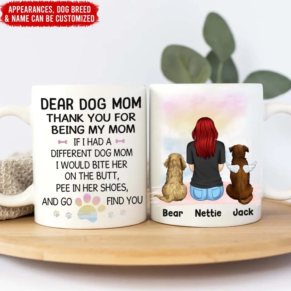 If I Had A Different Dog Mom I Would Bite Her On The Butt - Personalized Mug - M96