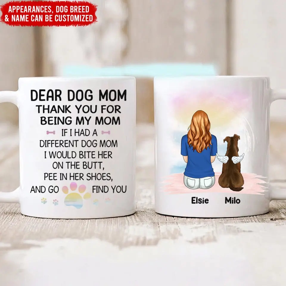 If I Had A Different Dog Mom I Would Bite Her On The Butt - Personalized Mug - M96