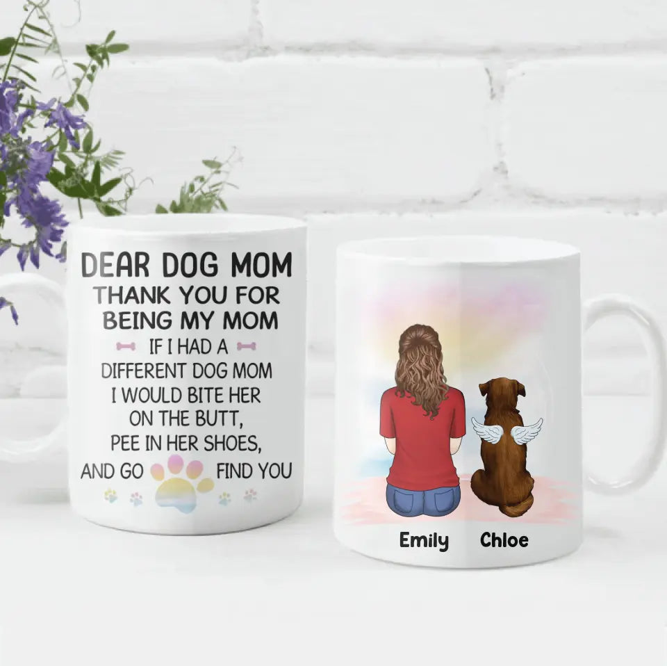 If I Had A Different Dog Mom I Would Bite Her On The Butt - Personalized Mug - M96