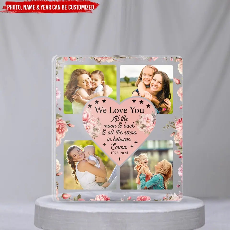 We Love You All The Noon & Back & All The Stars In Between - Personalized Acrylic Plaque - AP40