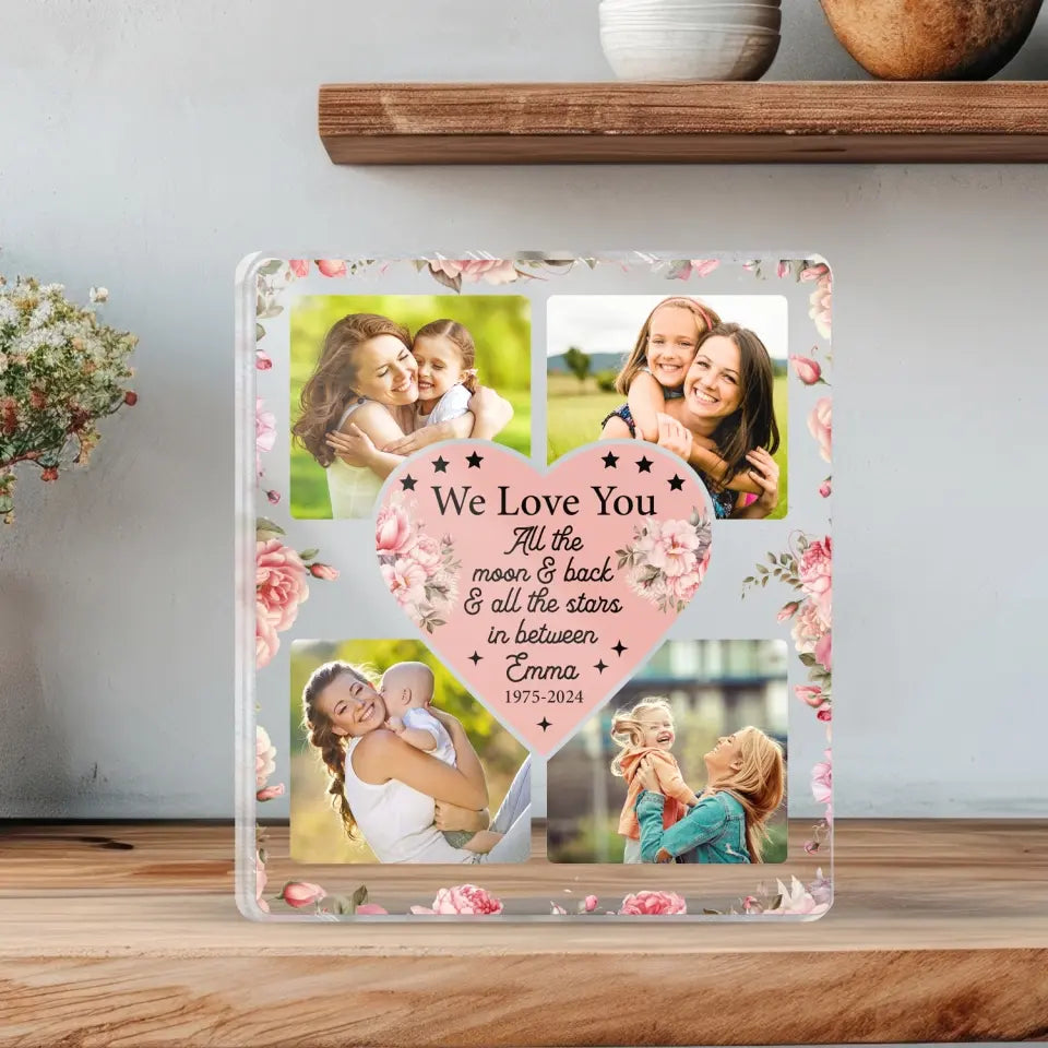 We Love You All The Noon & Back & All The Stars In Between - Personalized Acrylic Plaque - AP40