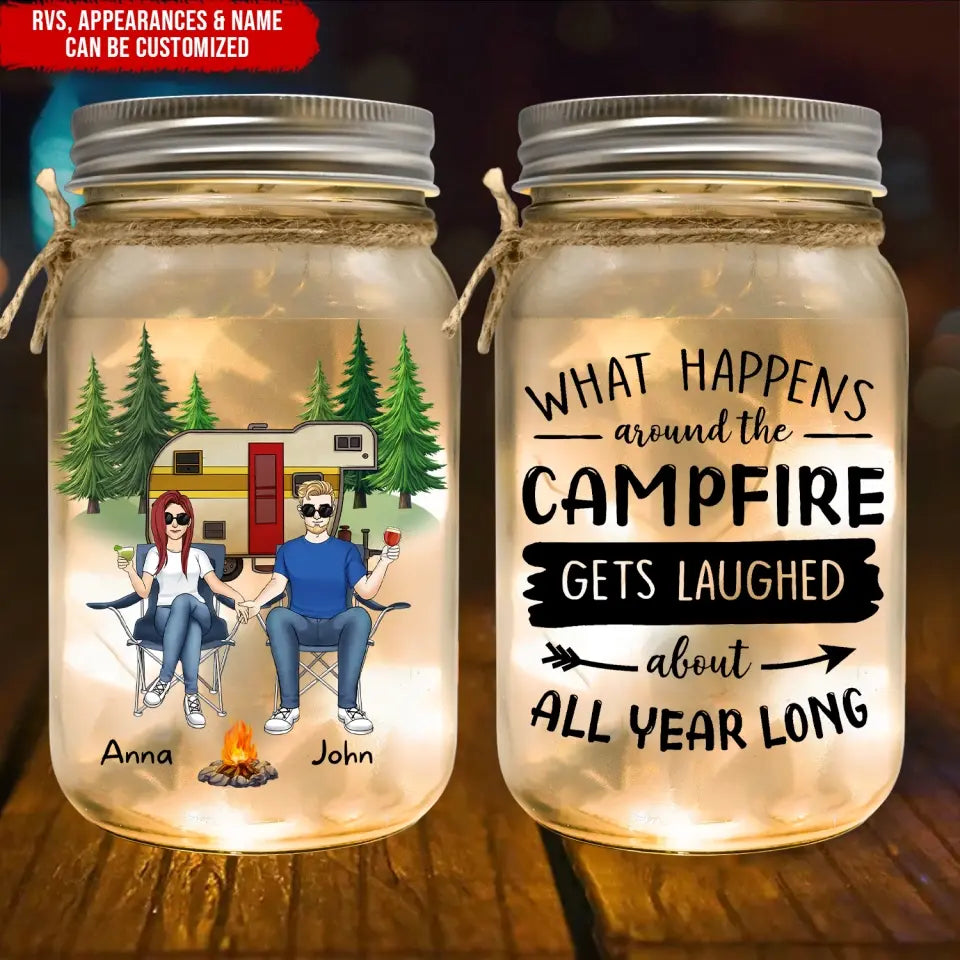 What Happens At The Campfire Gets Laughed About All Year Long - Personalized Mason Jar Light, Camping Gift - MJL45