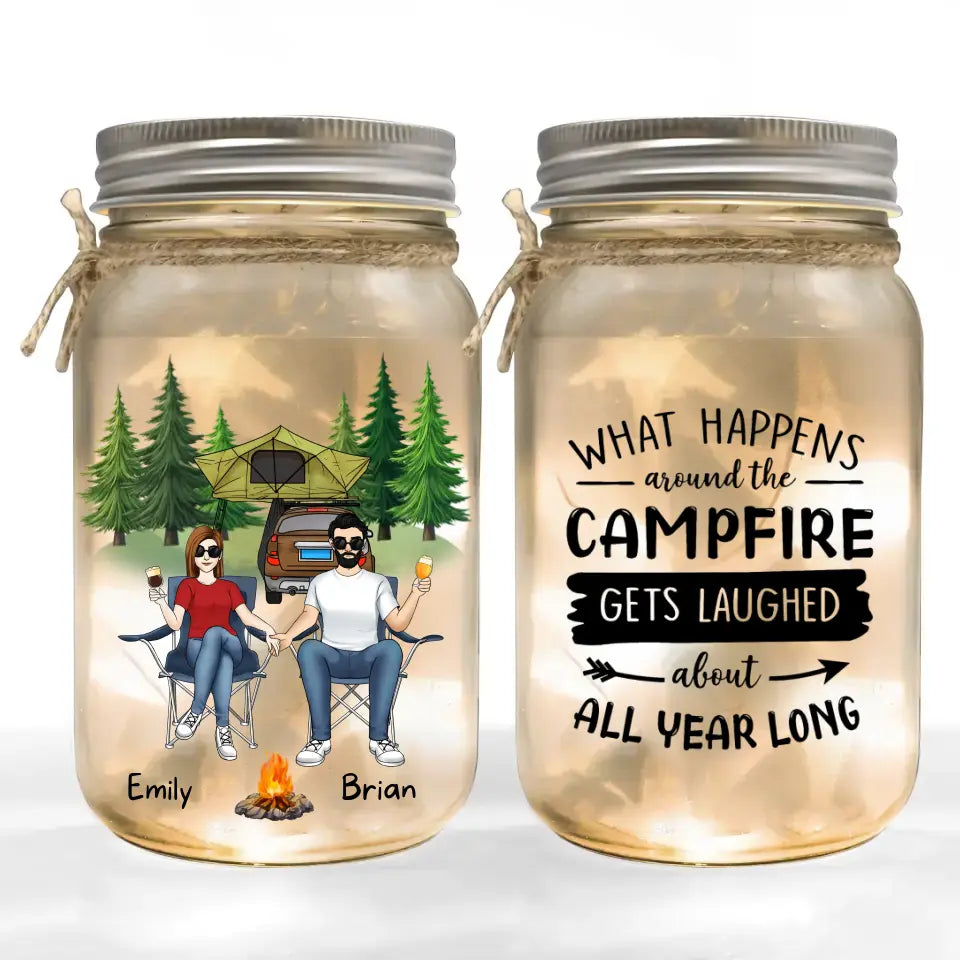 What Happens At The Campfire Gets Laughed About All Year Long - Personalized Mason Jar Light, Camping Gift - MJL45
