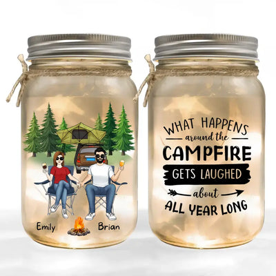 What Happens At The Campfire Gets Laughed About All Year Long - Personalized Mason Jar Light, Camping Gift - MJL45