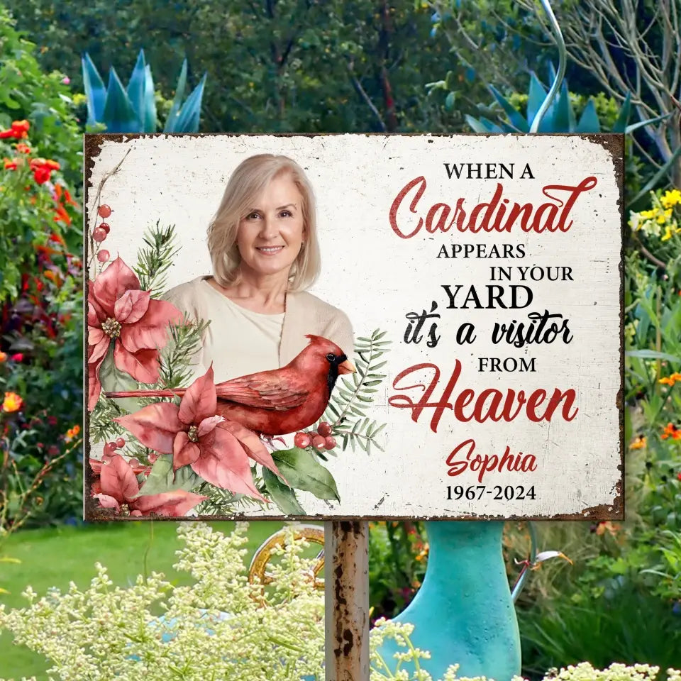 When A Cardinal Appears In Your Yard It’s A Visitor From Heaven - Personalized Metal Sign - MTS770