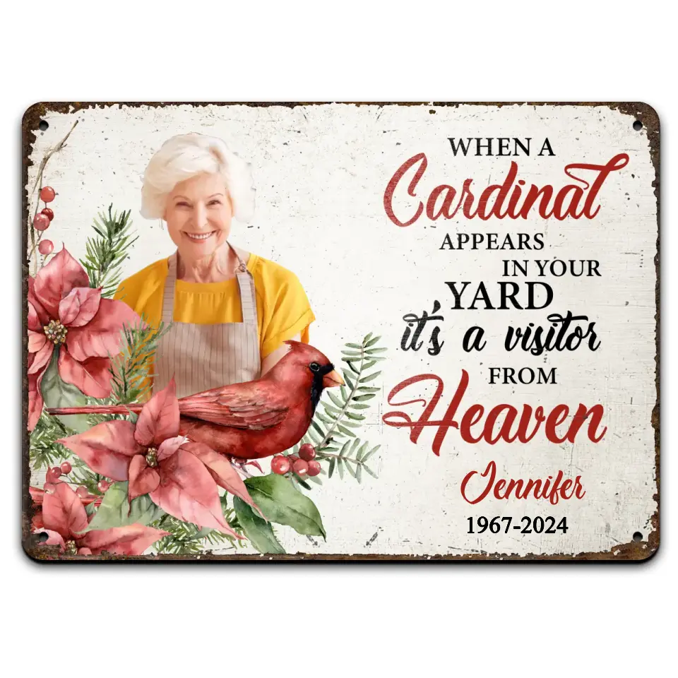 When A Cardinal Appears In Your Yard It’s A Visitor From Heaven - Personalized Metal Sign - MTS770