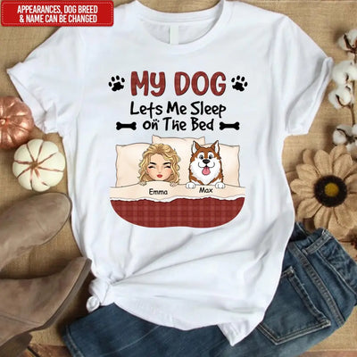 My Dog Lets Me Sleep On The Bed - Personalized T-Shirt, Gift For Dog Lover - TS1189