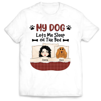 My Dog Lets Me Sleep On The Bed - Personalized T-Shirt, Gift For Dog Lover - TS1189