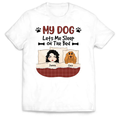 My Dog Lets Me Sleep On The Bed - Personalized T-Shirt, Gift For Dog Lover - TS1189