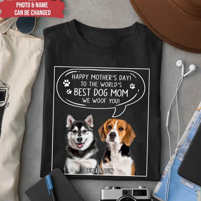 To The World’s Best Dog Mom I Woof You - Personalized T-Shirt, Gift For Dog Lover - TS1190