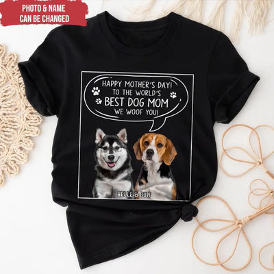 To The World’s Best Dog Mom I Woof You - Personalized T-Shirt, Gift For Dog Lover - TS1190