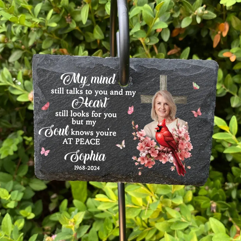 My Mind Still Talks To You And My Heart Still Looks For You - Personalized Garden Slate, Gift For Loss Of Loved One - GS91