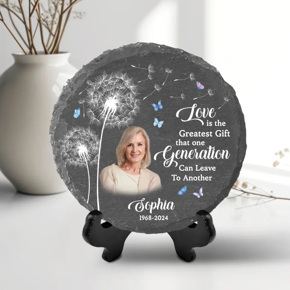 Love Is The Greatest Gift That One Generation Can Leave To Another - Personalized Memorial Stone, Loss Of Loved One - MS94