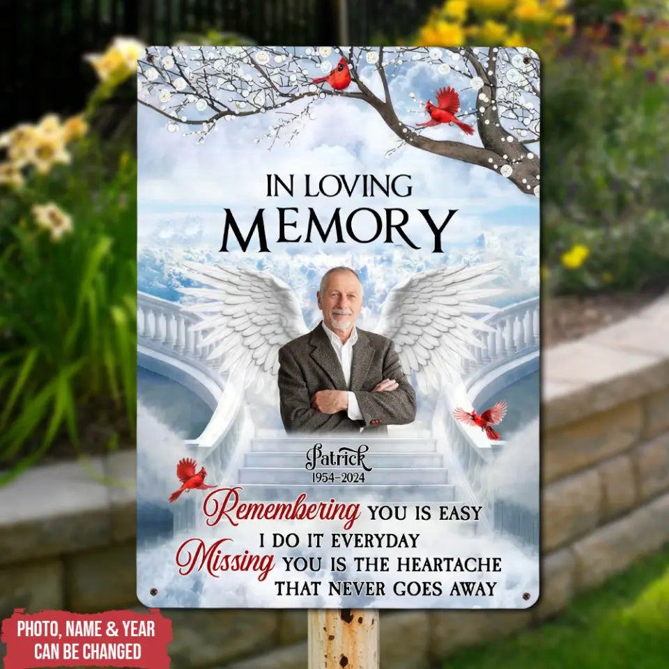 Remembering You Is Easy I Do It Everyday Missing You Is The Heartache That Never Goes Away - Personalized Metal Sign, Memorial Gift - MTS776